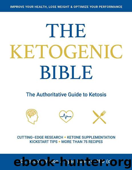The Ketogenic Bible: The Authoritative Guide to Ketosis by Jacob Wilson & Ryan Lowery