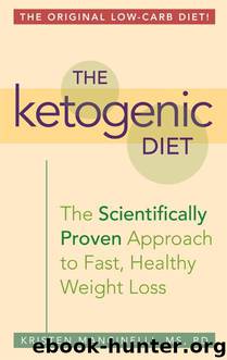 The Ketogenic Diet: A Scientifically Proven Approach to Fast, Healthy Weight Loss by Kristen Mancinelli
