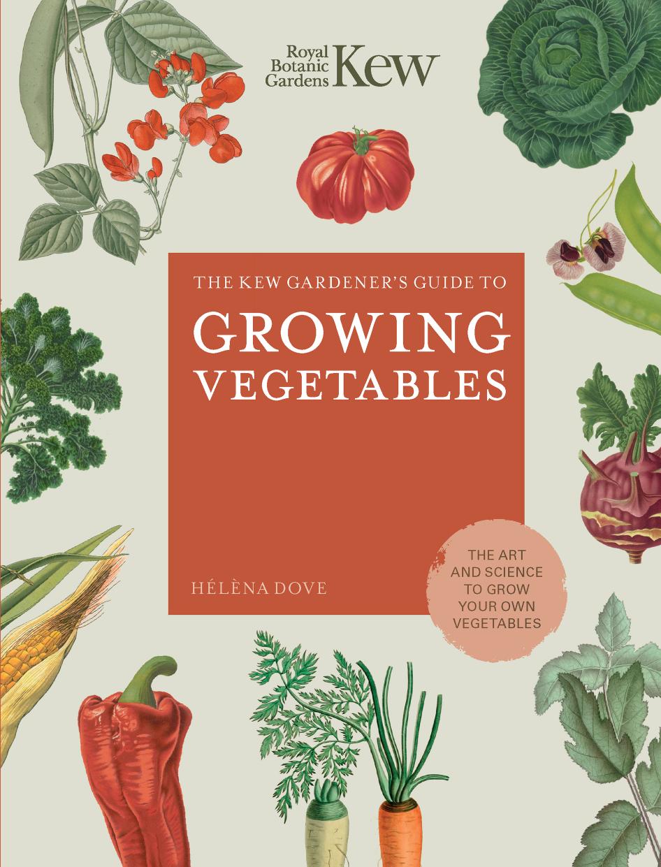 The Kew Gardener's Guide to Growing Vegetables by Helena Dove