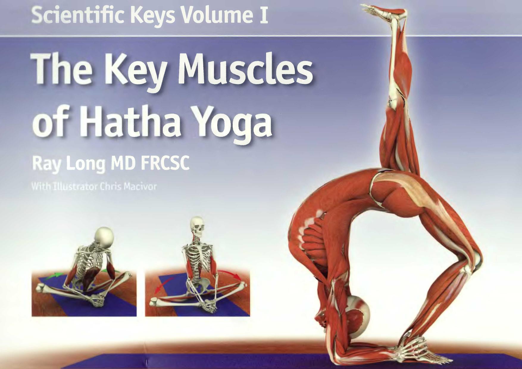 The Key Muscles of Hatha Yoga (Scientific Keys) by Ray Long