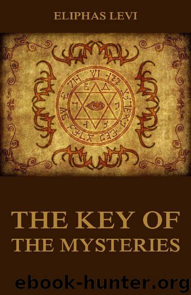 The Key Of The Mysteries by Eliphas Levi