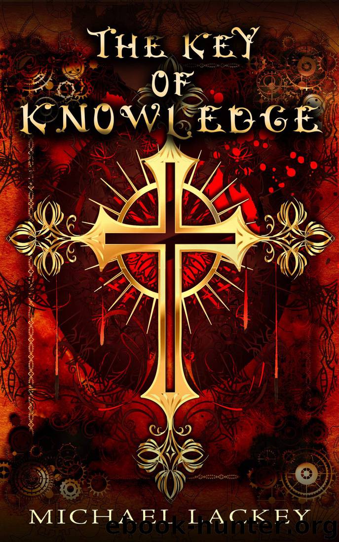 The Key of Knowledge (Keys of Lazarus Book 1) by Michael Lackey