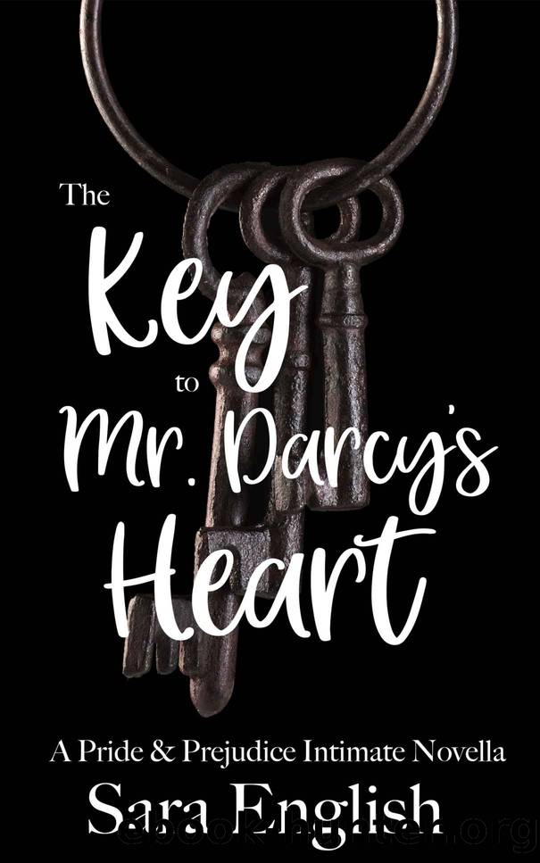 The Key to Mr. Darcyâs Heart by Sara English