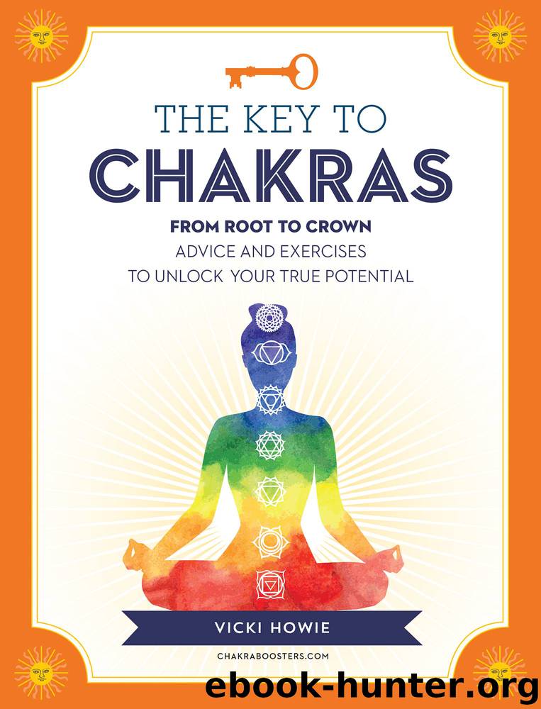 The Key to the Chakras by Vicki Howie