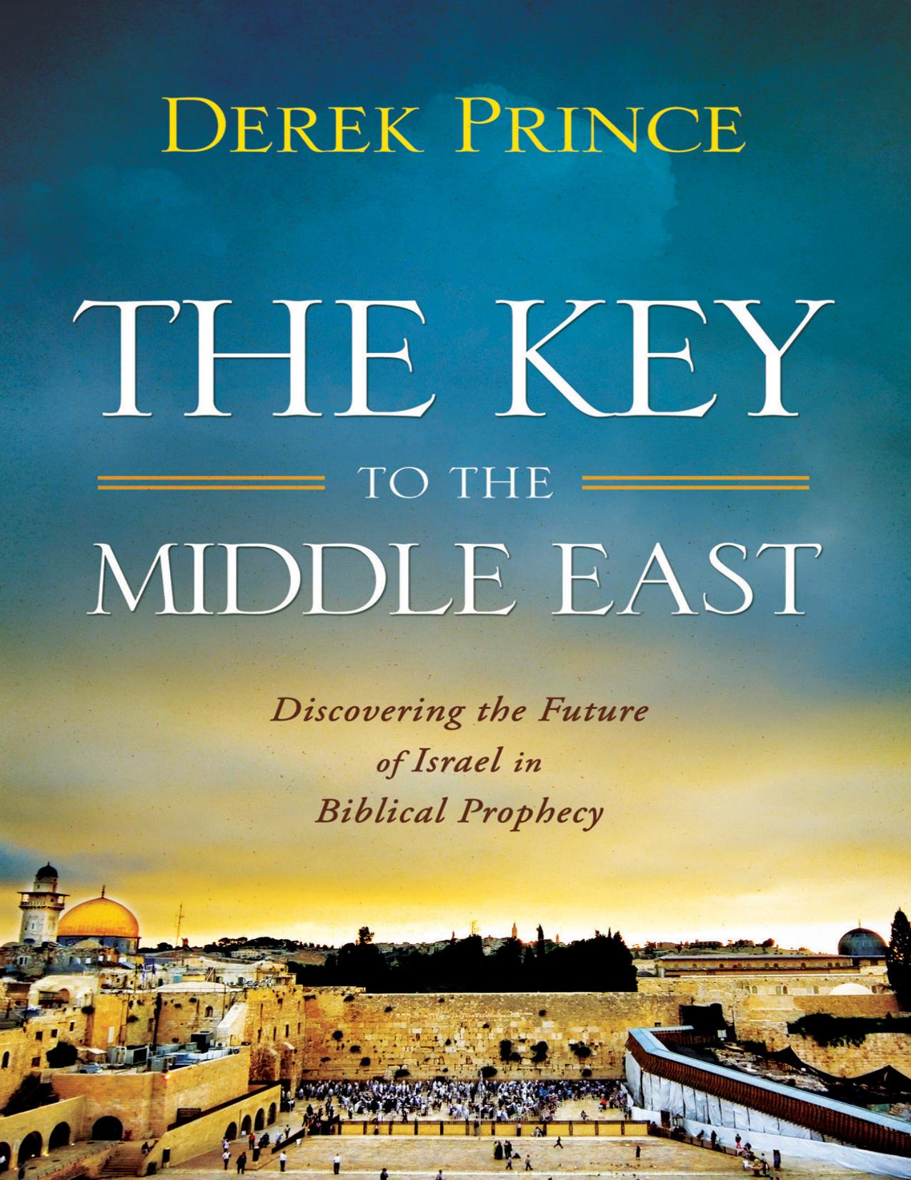 The Key to the Middle East by Derek Prince