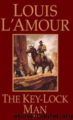 The Key-Lock Man by Louis L'Amour