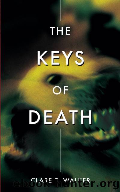 The Keys of Death: a veterinary medical thriller by Clare T. Walker