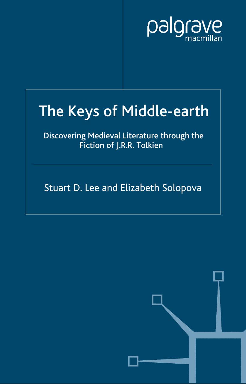 The Keys of Middle-Earth: Discovering Medieval Literature through the Fiction of J.R.R. Tolkien by Stuart Lee Elizabeth Solopova