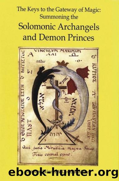 The Keys to the Gateway of Magic: Summoning the Solomonic Archangels and Demon Princes by Stephen Skinner