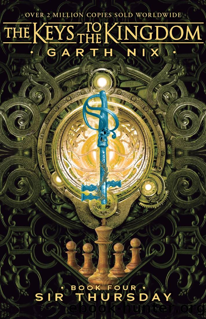 The Keys to the Kingdom 4 - Sir Thursday by Garth Nix