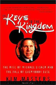 The Keys to the Kingdom by Kim Masters