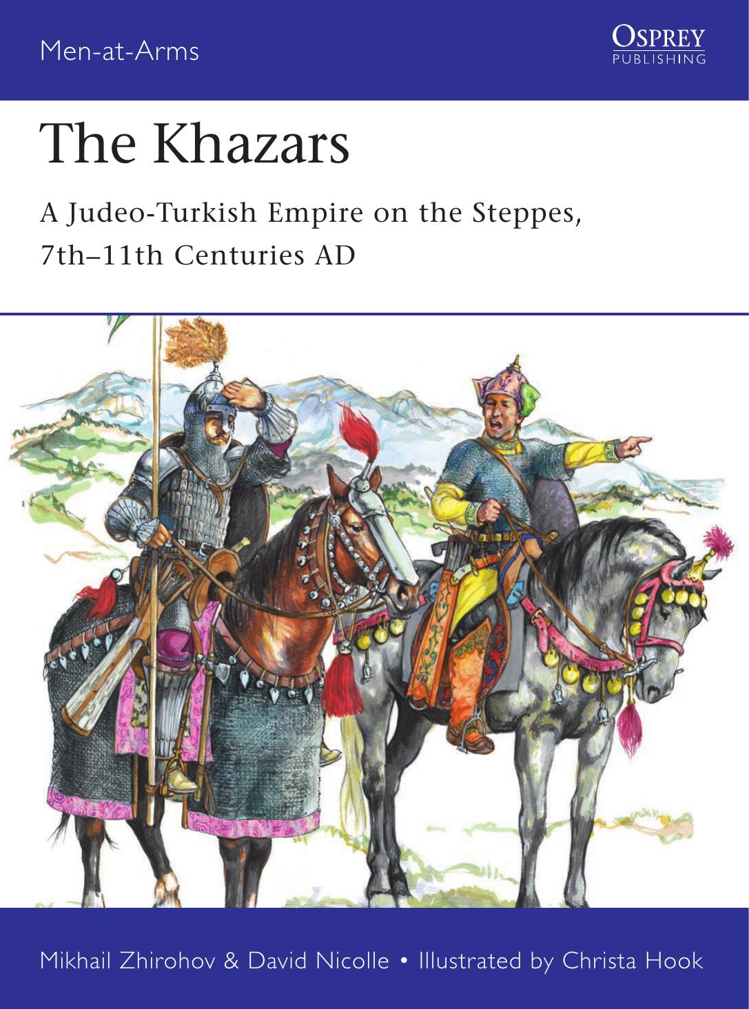 The Khazars: A Judeo-Turkish Empire on the Steppes, 7th–11th Centuries AD by Mikhail Zhirohov David Nicolle