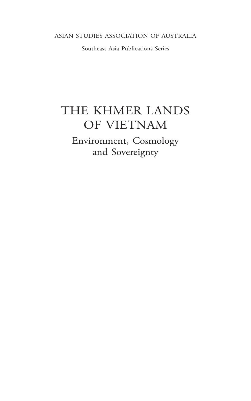 The Khmer Lands of Vietnam: Environment, Cosmology and Sovereignty by ...