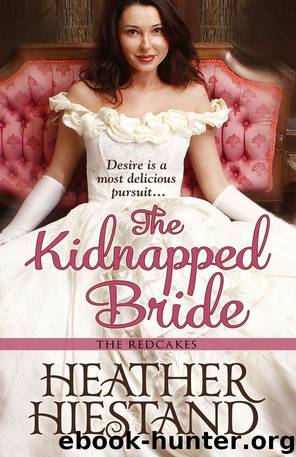 The Kidnapped Bride (Redcakes Book 4) by Heather Hiestand