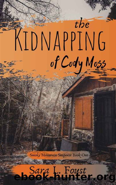 The Kidnapping of Cody Moss by Sara L Foust