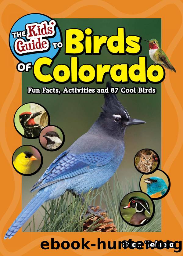 The Kids' Guide to Birds of Colorado by Tekiela Stan;