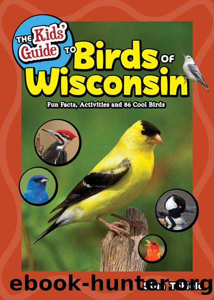 The Kids' Guide to Birds of Wisconsin by Tekiela Stan;