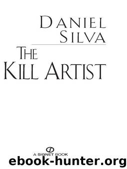 The Kill Artist (Gabriel Allon) by Silva Daniel