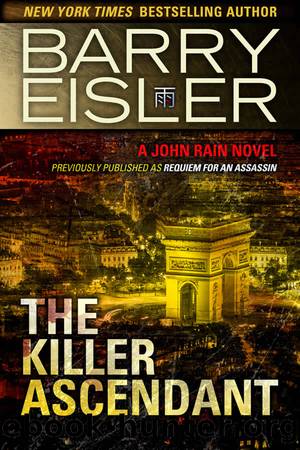 The Killer Ascendant (Previously Published as Requiem for an Assassin) (A John Rain Novel) by Barry Eisler