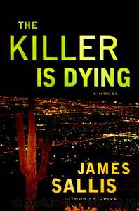 The Killer Is Dying by James Sallis