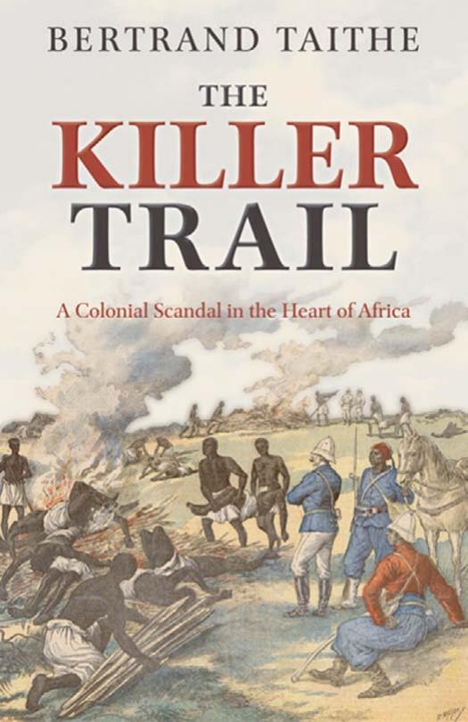The Killer Trail: A Colonial Scandal in the Heart of Africa by Bertrand Taithe