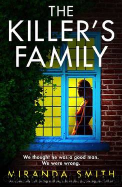 The Killerâs Family: An absolutely nail-biting and unputdownable psychological thriller by Miranda Smith