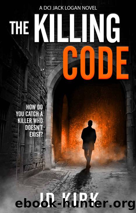 The Killing Code: A Scottish Detective Mystery (DCI Logan Crime Thrillers Book 3) by JD Kirk