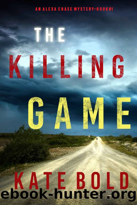 The Killing Game (An Alexa Chase Suspense ThrillerâBook 1) by Kate Bold