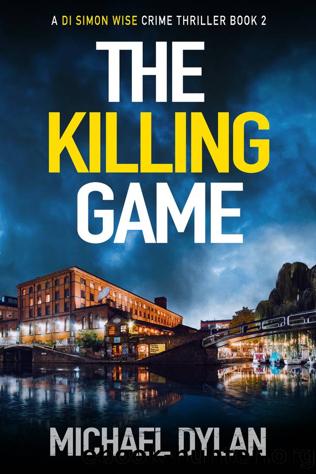 The Killing Game: The exciting new detective crime thriller (Detective Inspector Simon Wise Crime Thriller Book 2) by Michael Dylan