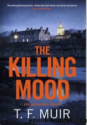 The Killing Mood by T.F. Muir