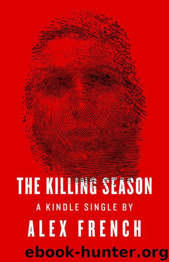 The Killing Season (Kindle Single) by Alex French