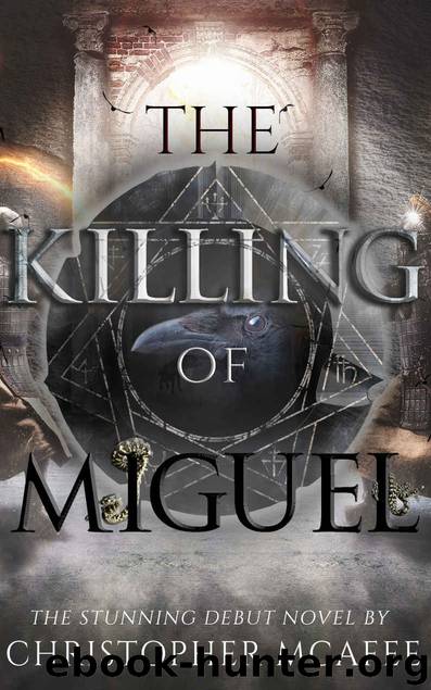 The Killing of Miguel by Christopher Mcafee