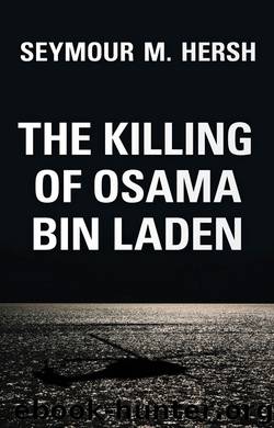 The Killing of Osama Bin Laden by Seymour M. Hersh