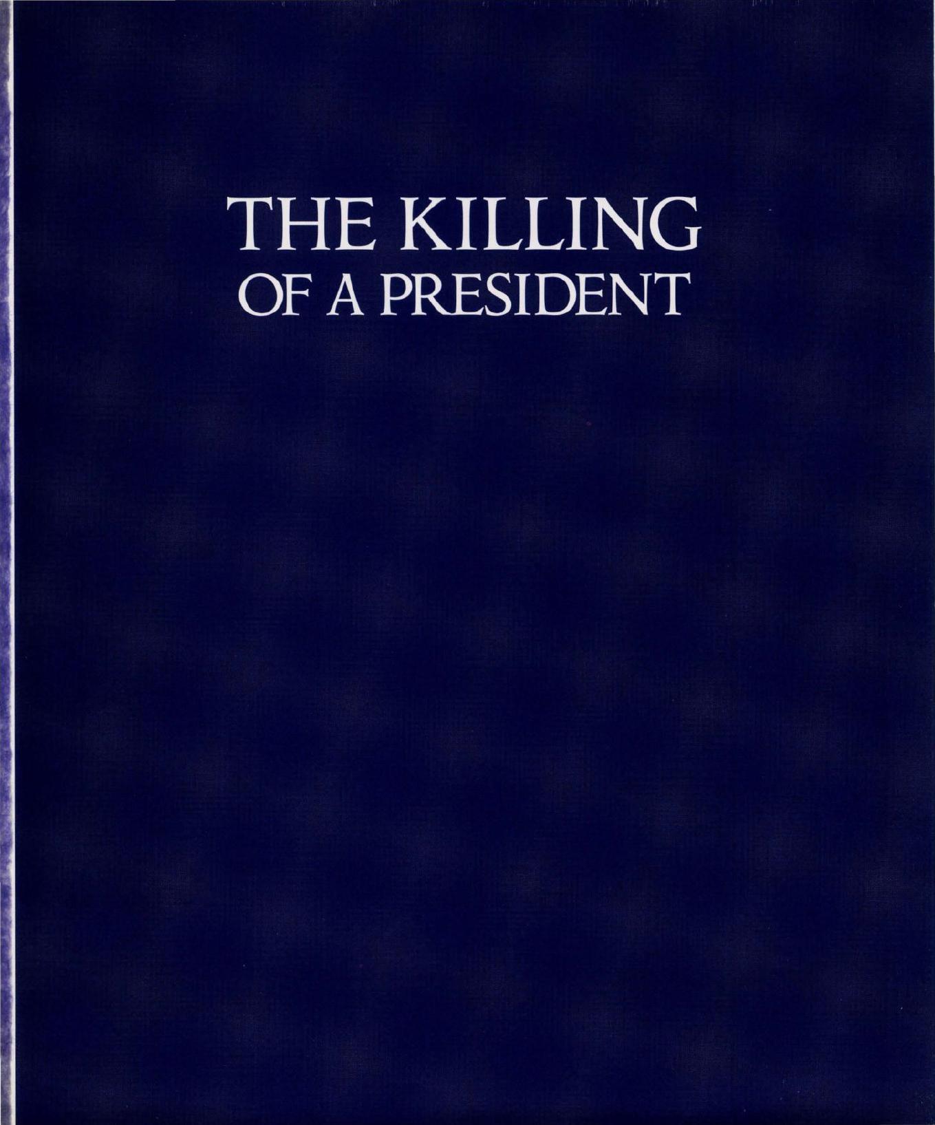 The Killing of a President: The complete photographic record of the JFK assassination, the conspiracy, and the cover-up by Robert J. Groden
