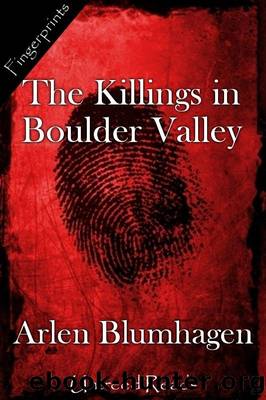 The Killings in Boulder Valley by Arlen Blumhagen