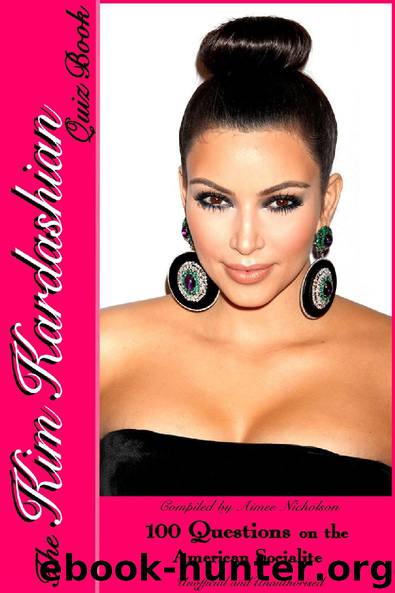 The Kim Kardashian Quiz Book by Aimee Nicholson
