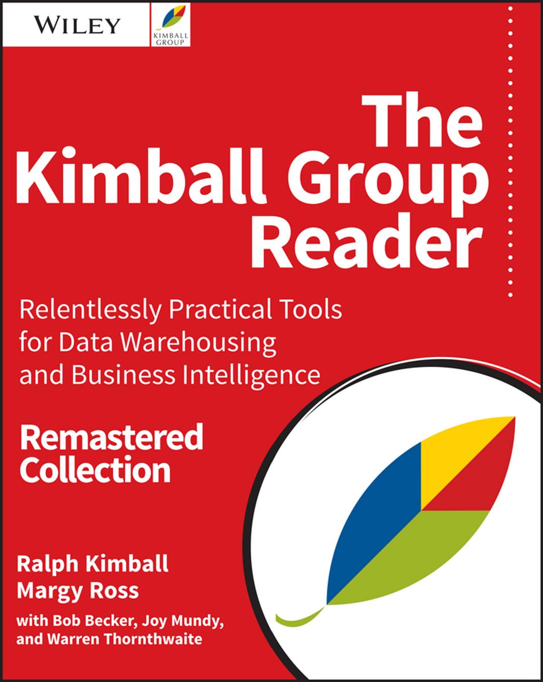 The Kimball Group Reader: Relentlessly Practical Tools for Data Warehousing and Business Intelligence Remastered Collection by Unknow