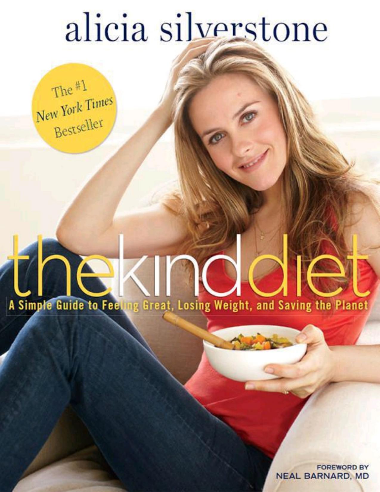 The Kind Diet: A Simple Guide to Feeling Great, Losing Weight, and Saving the Planet by Silverstone Alicia
