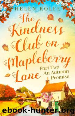 The Kindness Club on Mapleberry Lane - Part Two: An Autumn Promise by Helen Rolfe