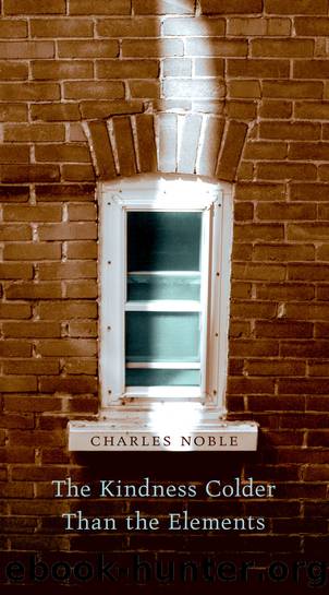 The Kindness Colder Than the Elements by Charles Noble