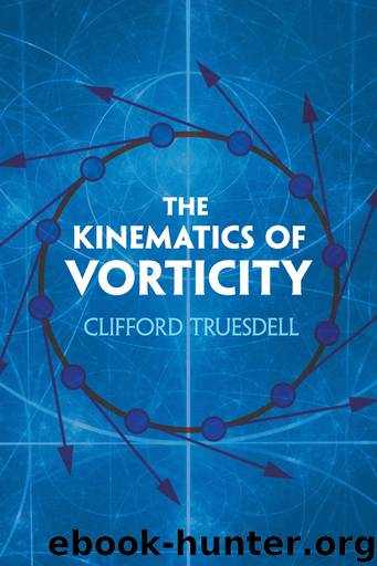 The Kinematics of Vorticity: Clifford Truesdell by Clifford Truesdell
