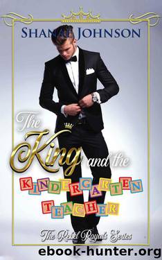 The King And The Kindergarten Teacher (The Rebel Royals Series Book 1) by Shanae Johnson