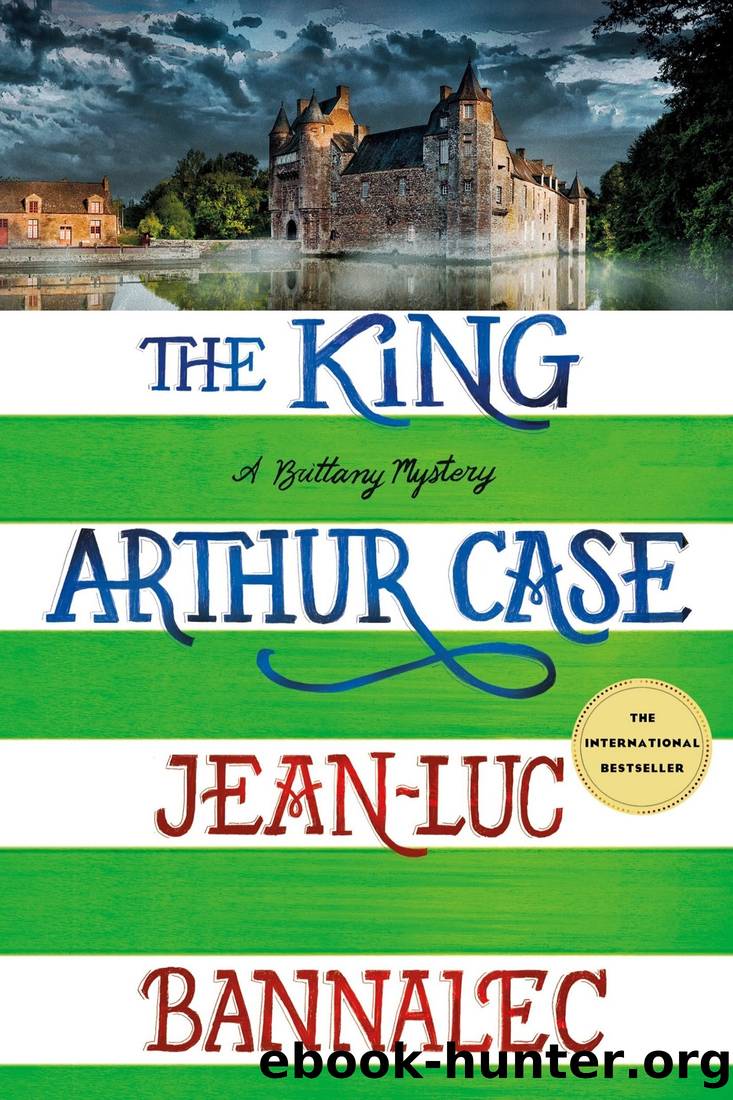 The King Arthur Case: A Brittany Mystery by Jean-Luc Bannalec