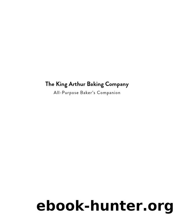 The King Arthur Flour All-Purpose Baker's Companion by All-Purpose Baker's Companion (epub)