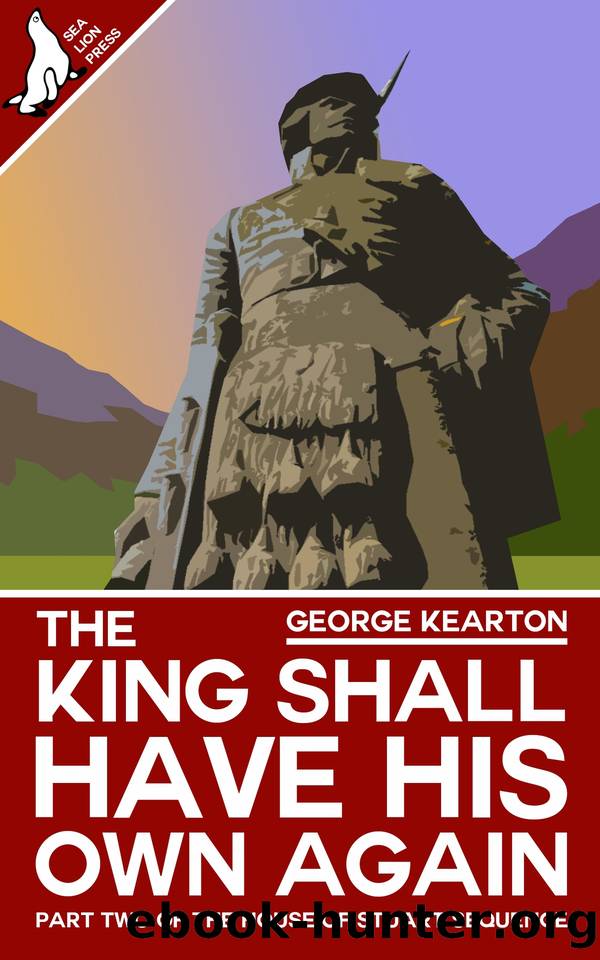 The King Shall Have His Own Again by George Kearton