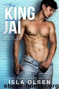 The King and Jai (Royal & Reckless Book 1) by Isla Olsen