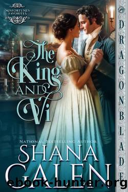 The King and Vi (Misfortunes Favorites Book 1) by Shana Galen