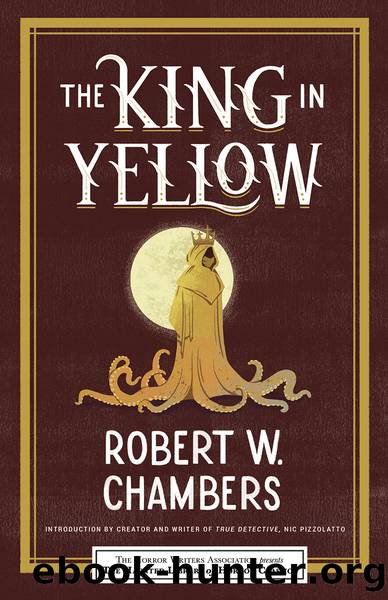The King in Yellow by Robert W Chambers