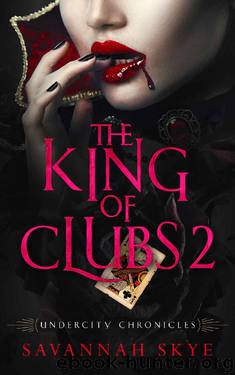 The King of Clubs 2 (Undercity Chronicles Book 6) by Savannah Skye