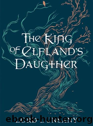 The King of Elfland's Daughter by Lord Dunsany